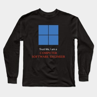 Trust me I am a software computer engineer best design Long Sleeve T-Shirt